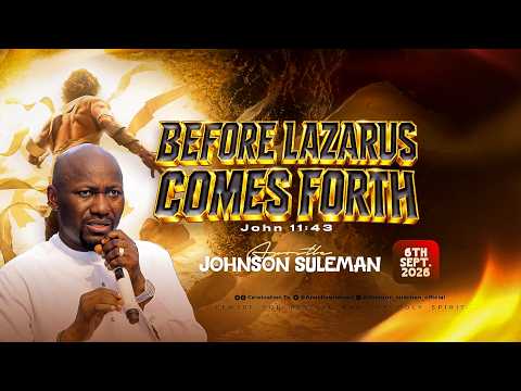 BEFORE LAZARUS COMES FORTH